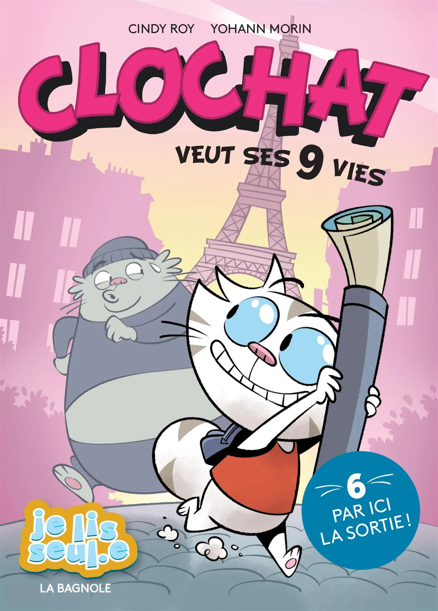 Clochat veut ses 9 vies Tome 6: Par ici la sortie !